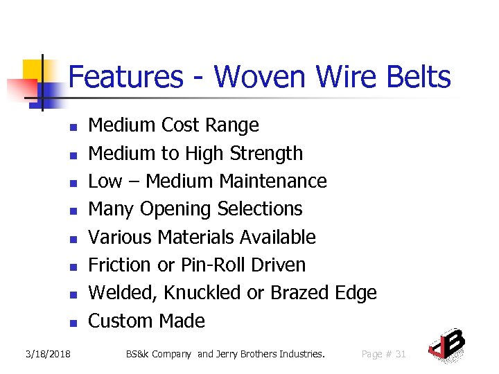 Features - Woven Wire Belts n n n n 3/18/2018 Medium Cost Range Medium