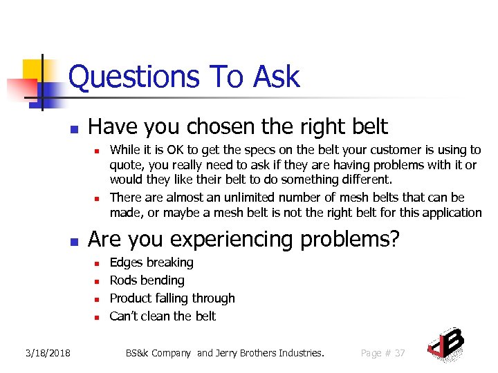 Questions To Ask n Have you chosen the right belt n n n Are