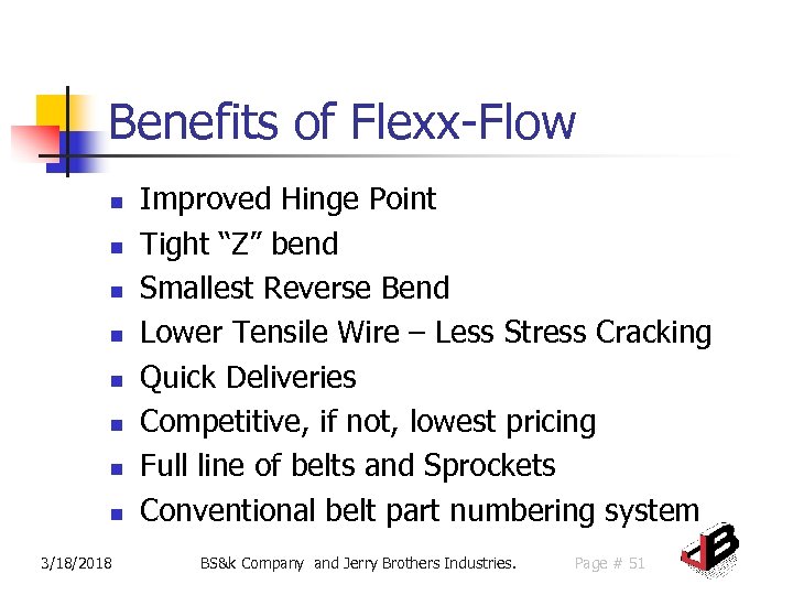 Benefits of Flexx-Flow n n n n 3/18/2018 Improved Hinge Point Tight “Z” bend