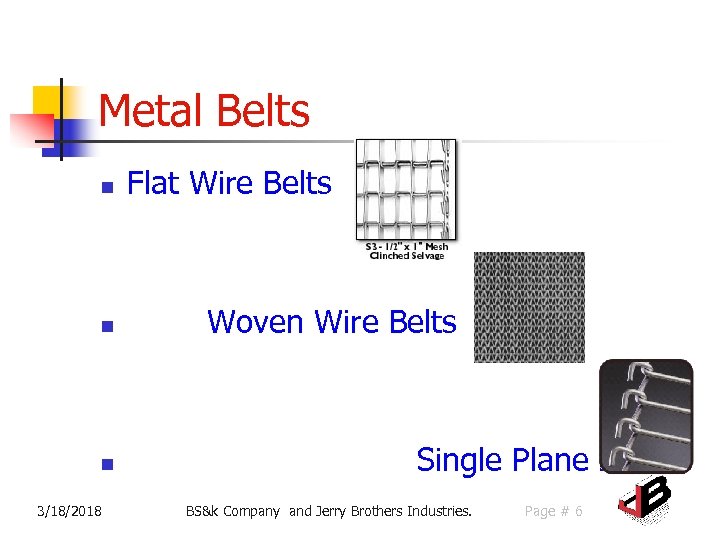Metal Belts n Flat Wire Belts Woven Wire Belts n n 3/18/2018 Single Plane