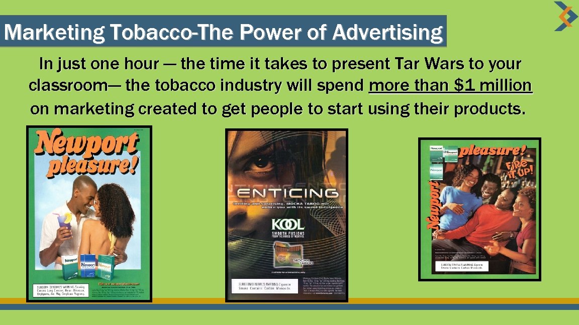 Marketing Tobacco-The Power of Advertising In just one hour — the time it takes