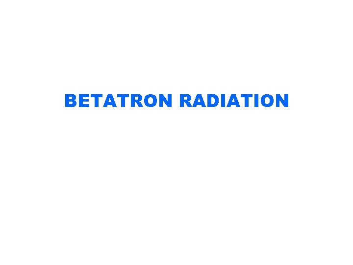 BETATRON RADIATION 