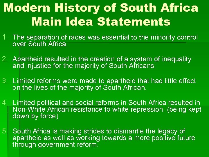 Modern History of South Africa Main Idea Statements 1. The separation of races was