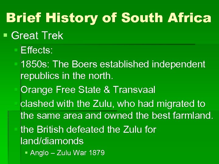 Brief History of South Africa § Great Trek § Effects: § 1850 s: The