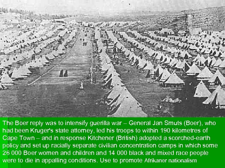 The Boer reply was to intensify guerilla war – General Jan Smuts (Boer), who