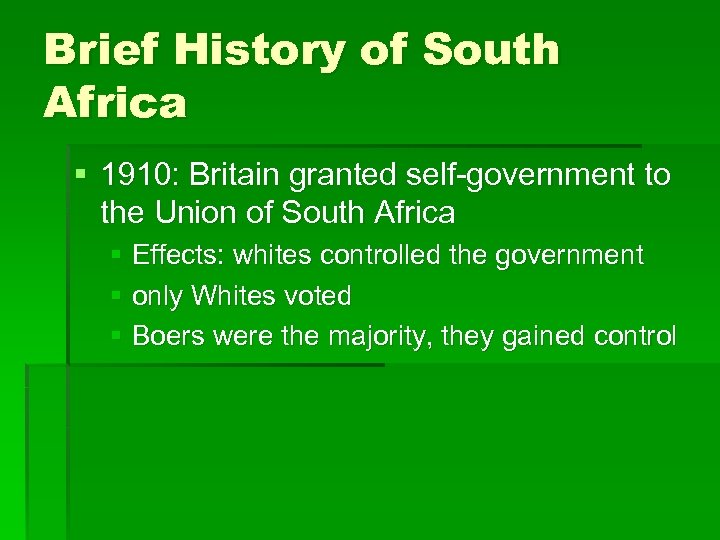 Brief History of South Africa § 1910: Britain granted self-government to the Union of