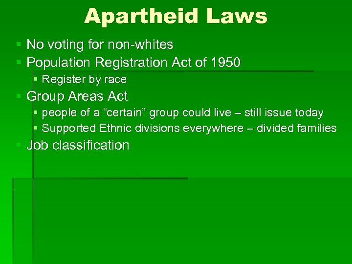 Apartheid Laws § No voting for non-whites § Population Registration Act of 1950 §