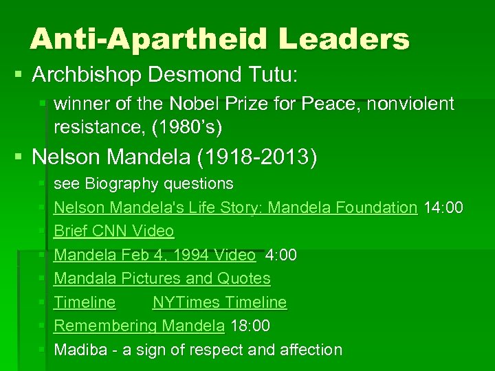 Anti-Apartheid Leaders § Archbishop Desmond Tutu: § winner of the Nobel Prize for Peace,