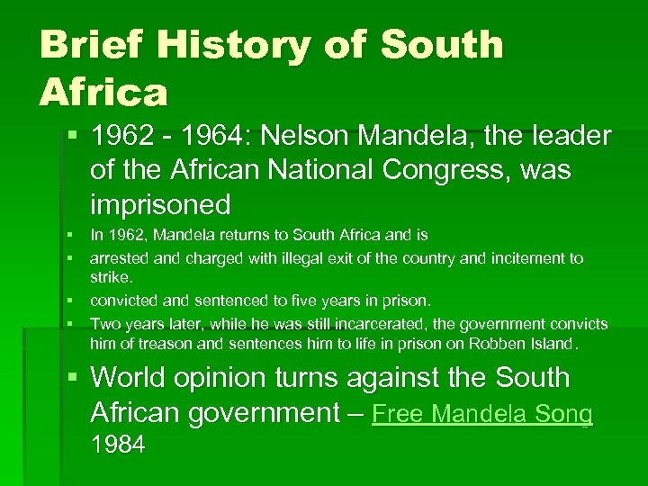 Brief History of South Africa § 1962 - 1964: Nelson Mandela, the leader of