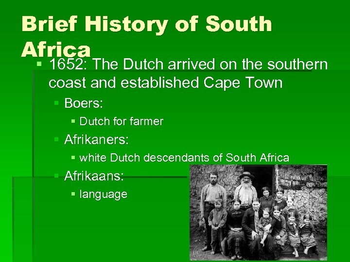 Brief History of South Africa § 1652: The Dutch arrived on the southern coast