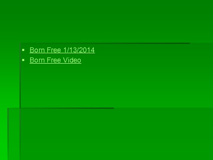 § Born Free 1/13/2014 § Born Free Video 