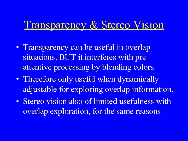 Transparency & Stereo Vision • Transparency can be useful in overlap situations, BUT it