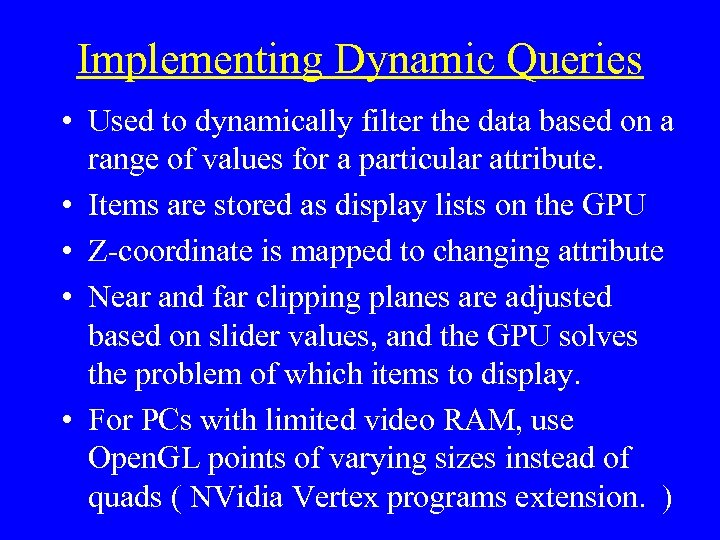 Implementing Dynamic Queries • Used to dynamically filter the data based on a range