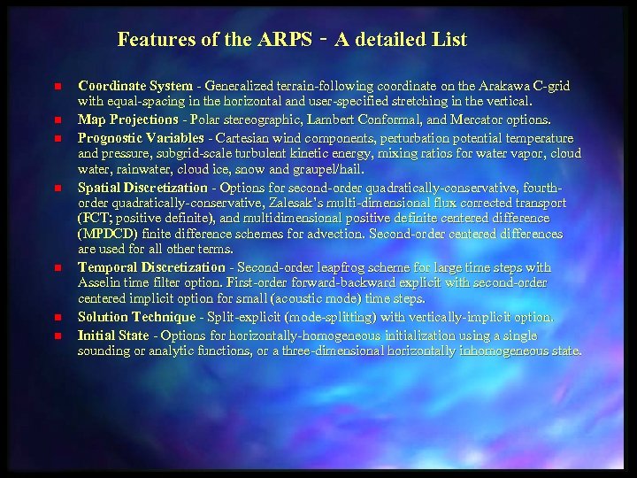 Features of the ARPS - A detailed List n n n n Coordinate System