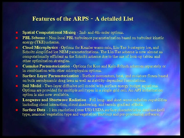 Features of the ARPS - A detailed List n n n n Spatial Computational