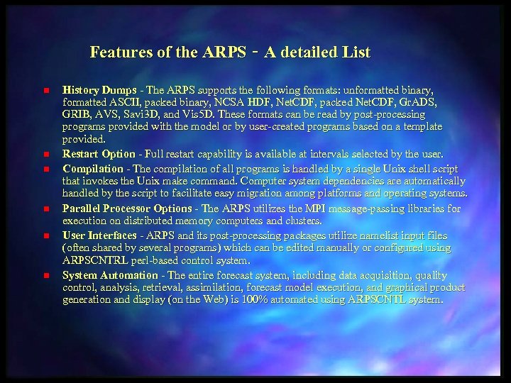 Features of the ARPS - A detailed List n n n History Dumps -