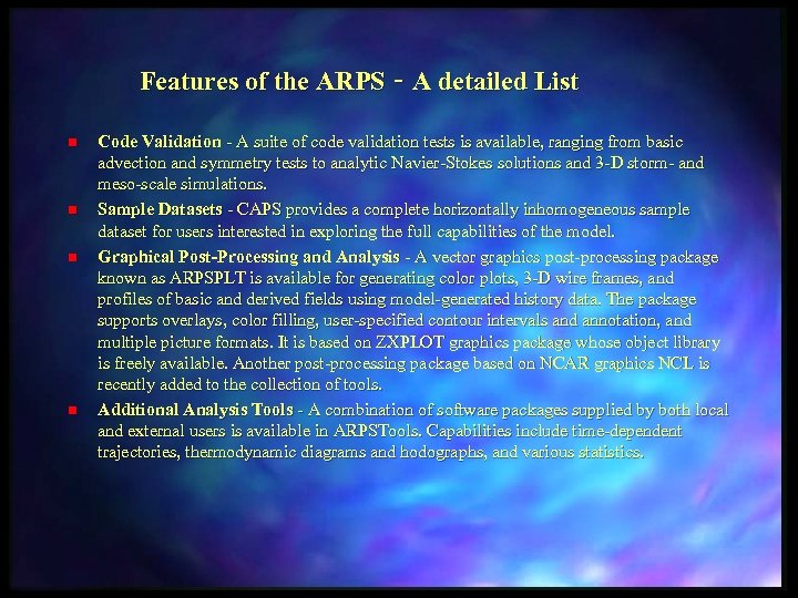 Features of the ARPS - A detailed List n n Code Validation - A