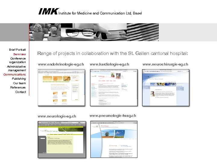 IMK Brief Portrait Services Conference organization Administrative management Communications Publishing Our team References Contact