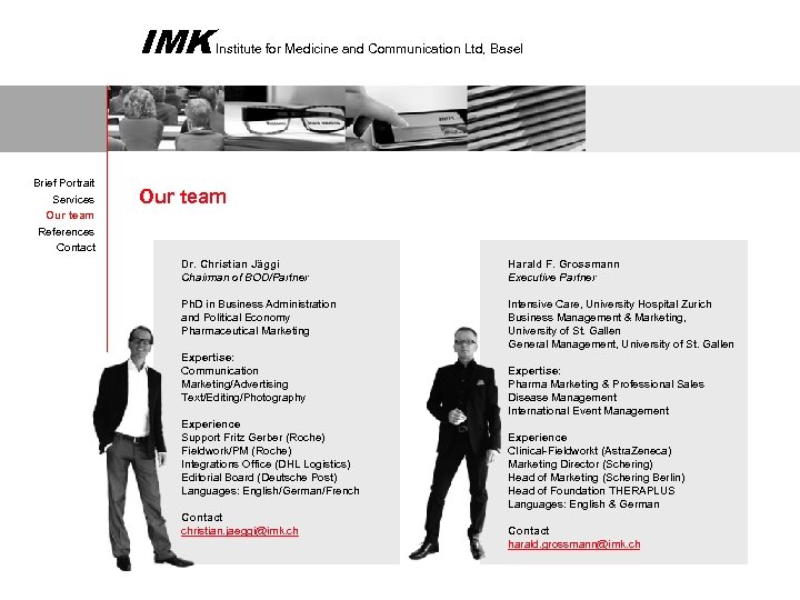 IMK Brief Portrait Services Our team References Contact Institute for Medicine and Communication Ltd,