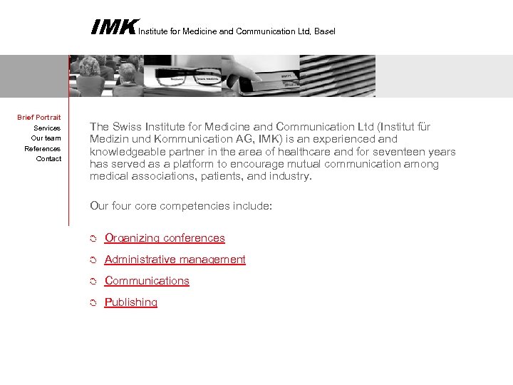 IMK Brief Portrait Services Our team References Contact Institute for Medicine and Communication Ltd,