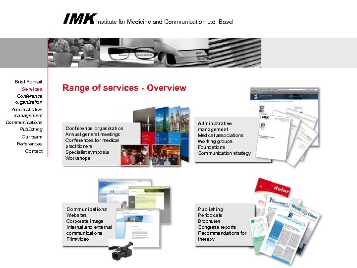 IMK Brief Portrait Services Conference organization Administrative management Communications Publishing Our team References Contact