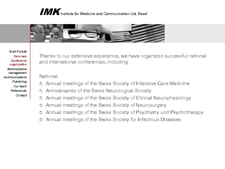 IMK Brief Portrait Services Conference organization Administrative management Communications Publishing Our team References Contact