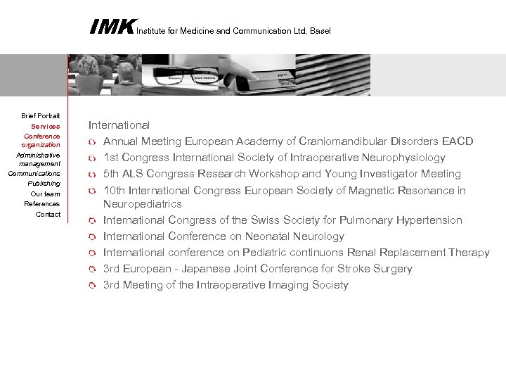 IMK Brief Portrait Services Conference organization Administrative management Communications Publishing Our team References Contact