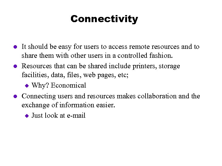 Connectivity l l l It should be easy for users to access remote resources
