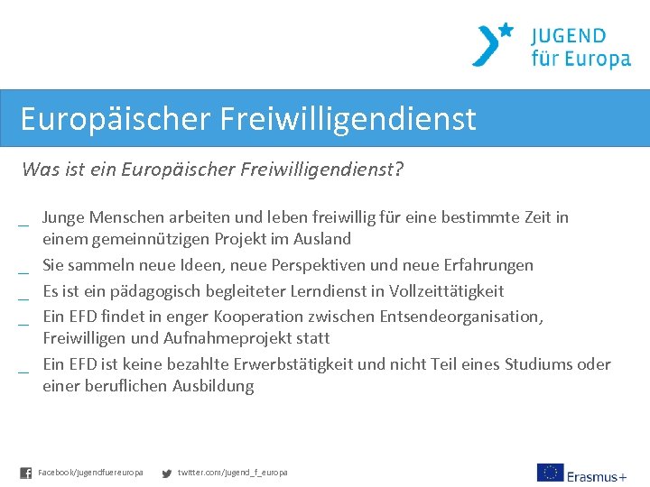 Europäischer Freiwilligendienst Was ist ein Europäischer Freiwilligendienst? _ Junge Menschen arbeiten und leben freiwillig