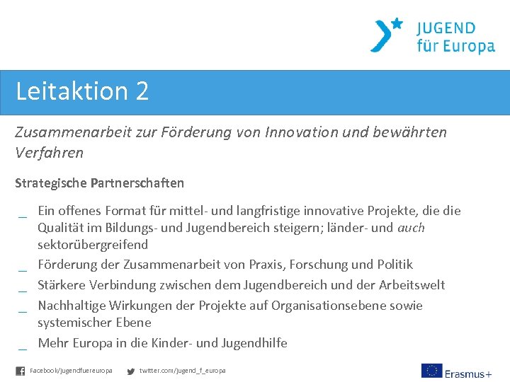 Leitaktion 2 Zusammenarbeit zur Förderung von Innovation und bewährten Verfahren Strategische Partnerschaften _ Ein