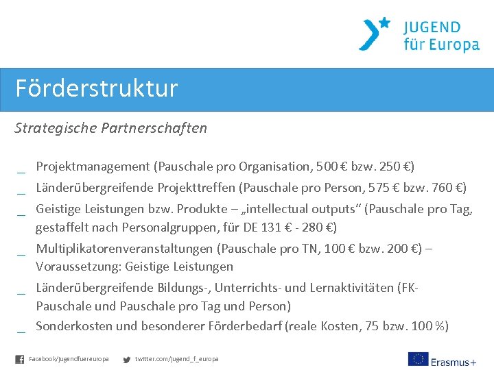 Förderstruktur Strategische Partnerschaften _ Projektmanagement (Pauschale pro Organisation, 500 € bzw. 250 €) _
