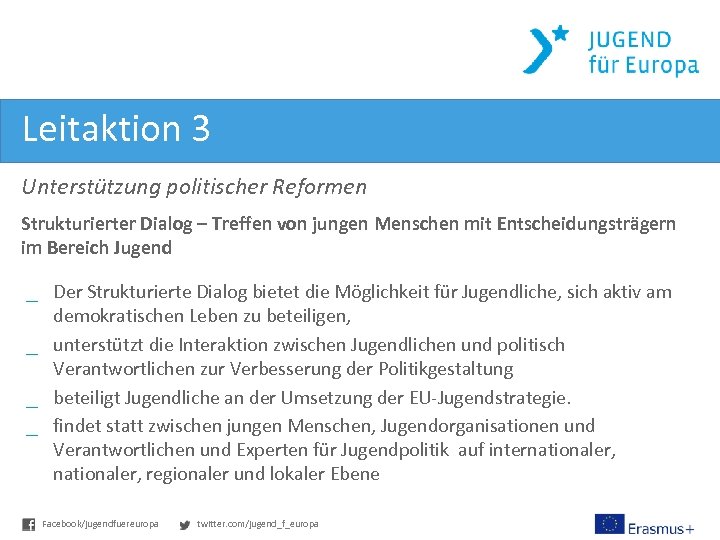 Leitaktion 3 Unterstützung politischer Reformen Strukturierter Dialog – Treffen von jungen Menschen mit Entscheidungsträgern