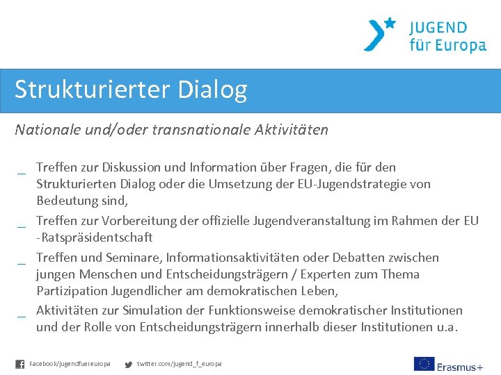 Strukturierter Dialog Nationale und/oder transnationale Aktivitäten _ Treffen zur Diskussion und Information über Fragen,