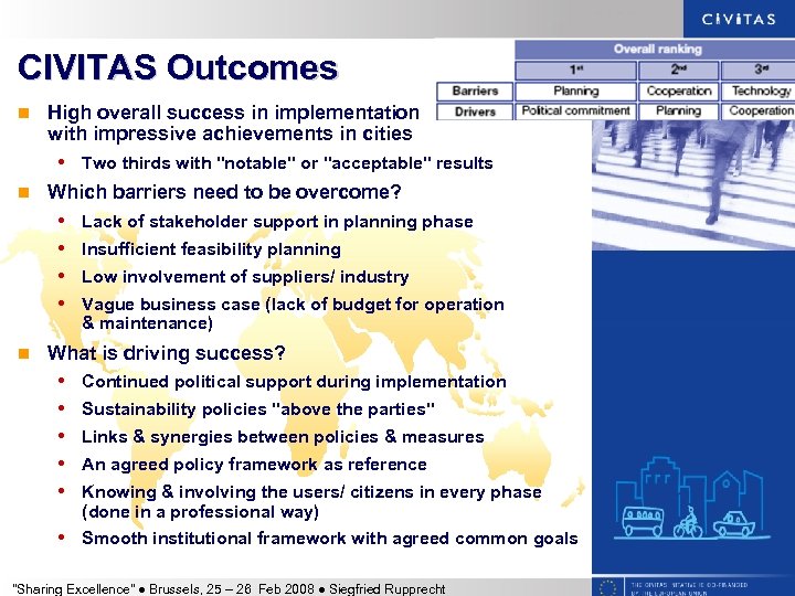 CIVITAS Outcomes n High overall success in implementation with impressive achievements in cities •