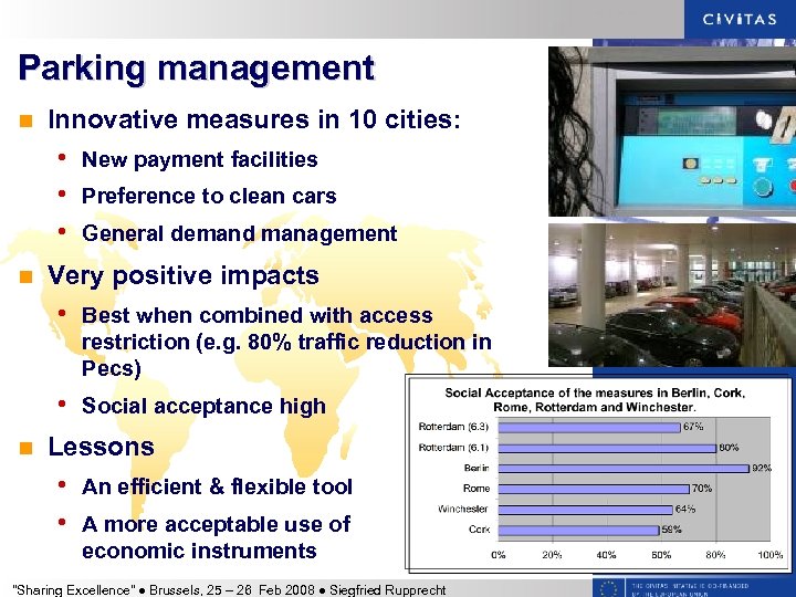 Parking management n Innovative measures in 10 cities: • New payment facilities • Preference