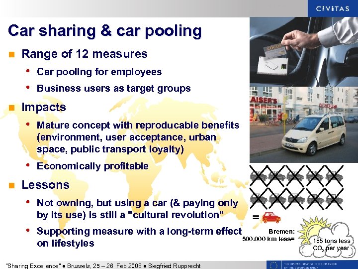 Car sharing & car pooling n Range of 12 measures • Car pooling for