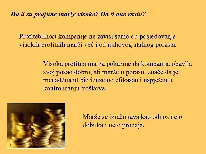 Da li su profitne marže visoke? Da li one rastu? Profitabilnost kompanije ne zavisi