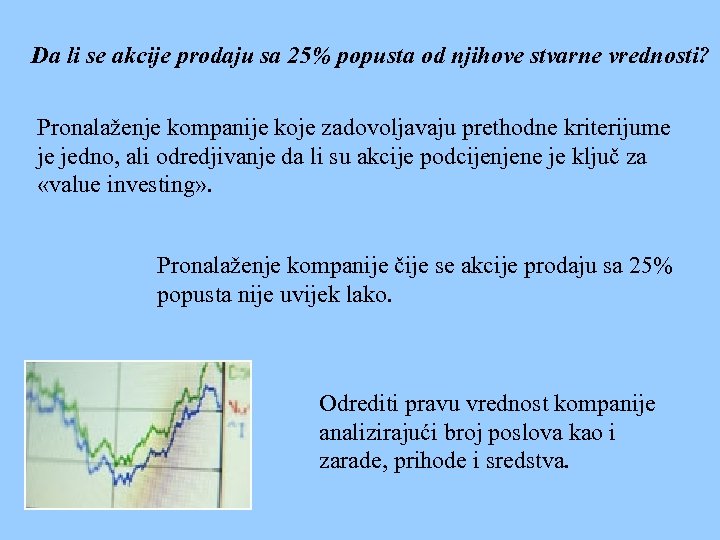 Da li se akcije prodaju sa 25% popusta od njihove stvarne vrednosti? Pronalaženje kompanije