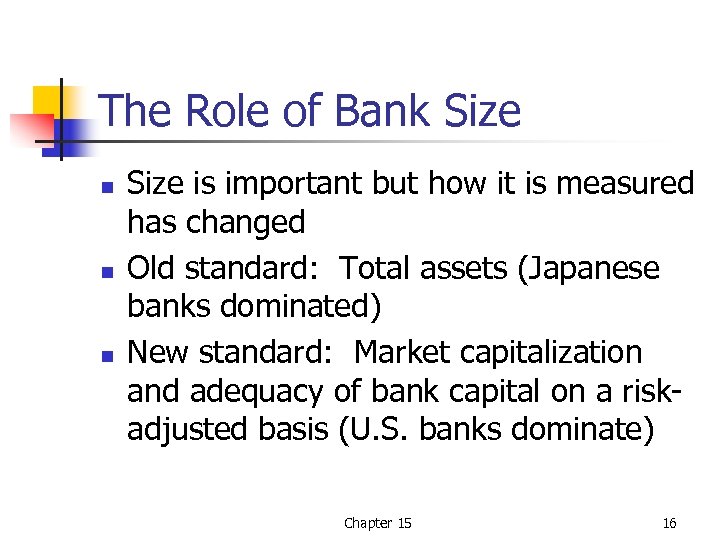 The Role of Bank Size n n n Size is important but how it