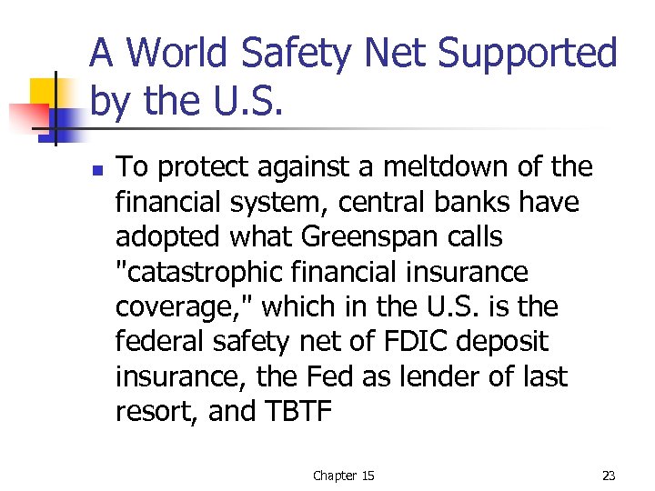 A World Safety Net Supported by the U. S. n To protect against a