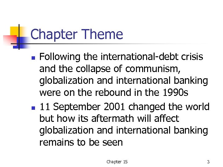 Chapter Theme n n Following the international-debt crisis and the collapse of communism, globalization