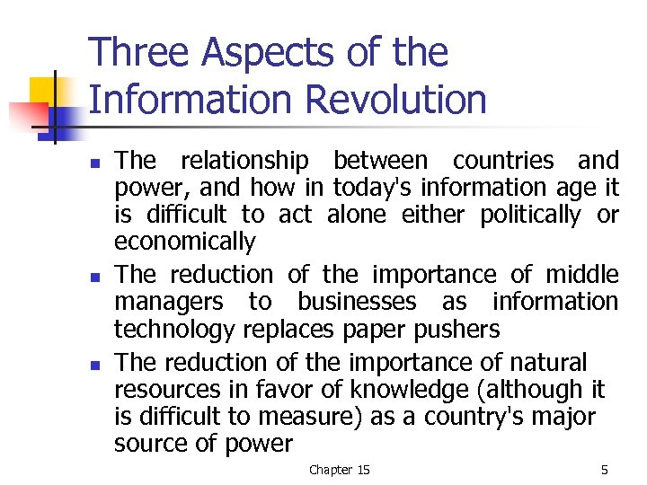 Three Aspects of the Information Revolution n The relationship between countries and power, and
