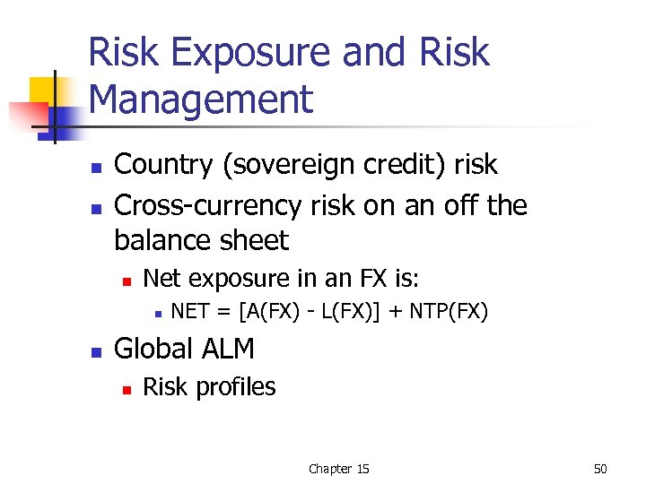 Risk Exposure and Risk Management n n Country (sovereign credit) risk Cross-currency risk on