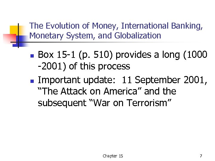 The Evolution of Money, International Banking, Monetary System, and Globalization n n Box 15