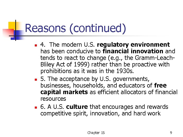 Reasons (continued) n n n 4. The modern U. S. regulatory environment has been