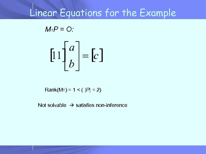 Linear Equations for the Example MTP = O: Rank(MT) = 1 < ( |P|