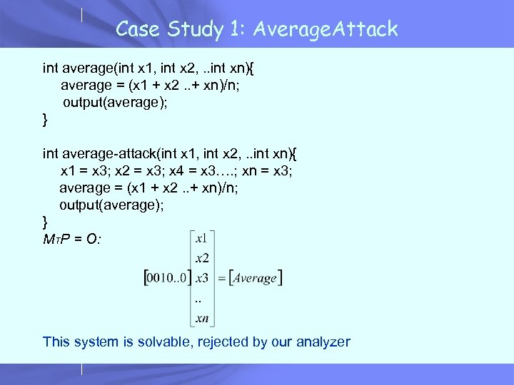 Case Study 1: Average. Attack int average(int x 1, int x 2, . .