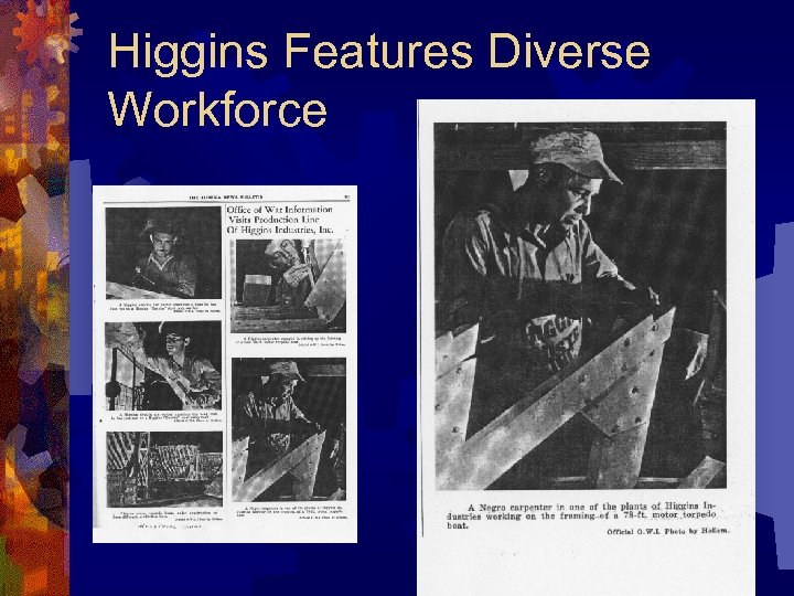 Higgins Features Diverse Workforce 