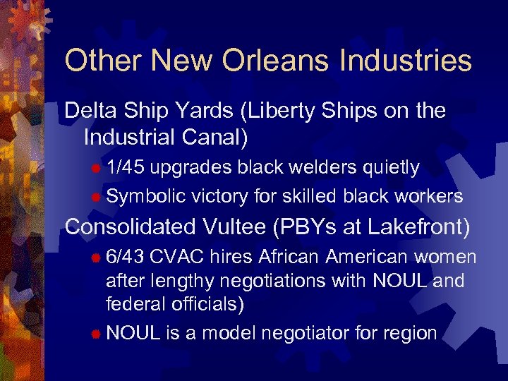 Other New Orleans Industries Delta Ship Yards (Liberty Ships on the Industrial Canal) ®