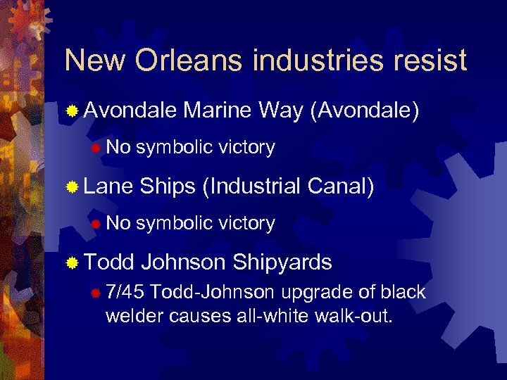 New Orleans industries resist ® Avondale ® No ® Lane ® No ® Todd